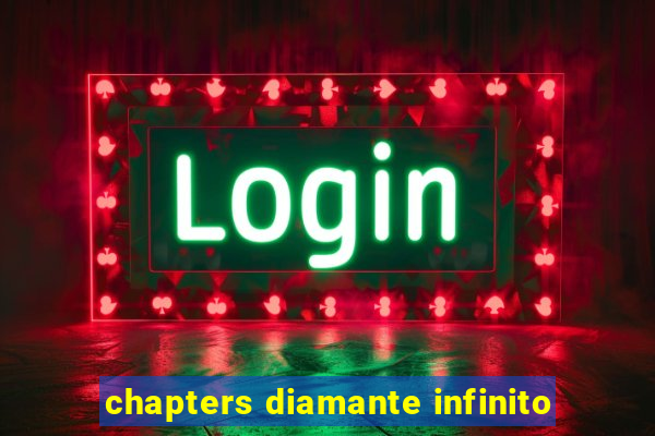 chapters diamante infinito